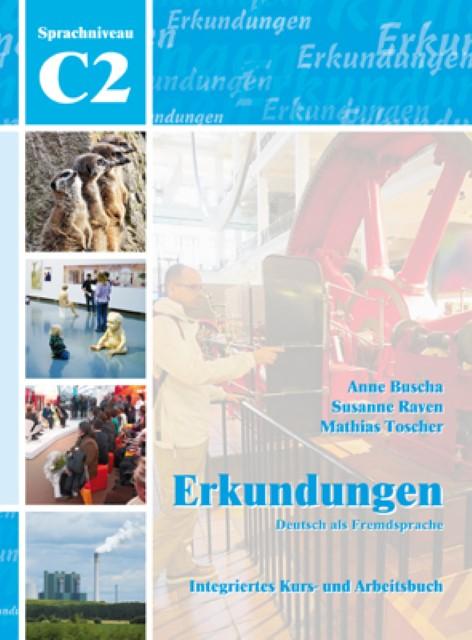 Immagine prodotto Erkundungen C2. Deutsch als Fremdsprache. Integriertes Kurs- und Arbeitsbuch (Tedesco, Anne Busha, 2014)