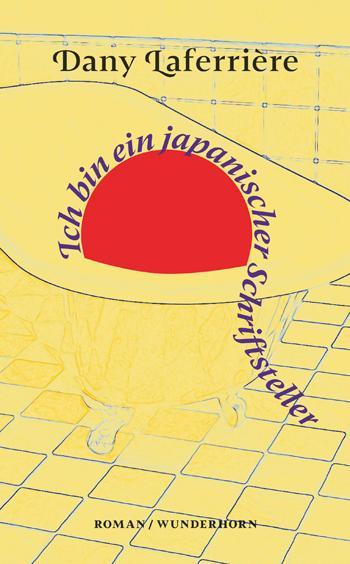 Image du produit Ich bin ein japanischer Schriftsteller (Allemand, Dany Laferrière, 2020)