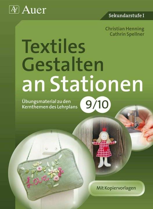 Produktbild Textiles Gestalten an Stationen 9-10 (Deutsch, Cathrin Spellner, Christian Henning, 2013)