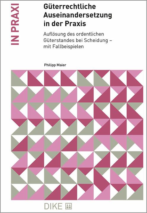 Image du produit DiKE Güterrechtliche Auseinandersetzung in der Praxis (Allemand, Philipp Maier, 2024)
