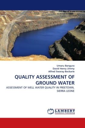 Image du produit Quality Assessment Of Ground Water (David Henry Jimmy, Umaru Bangura, Alfred Swaray Bockarie, 2010)