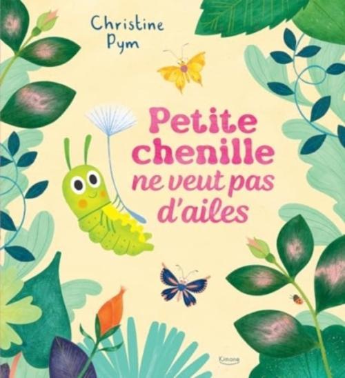 Immagine prodotto Petite chenille ne veut pas d'ailes (Francese, Pym Christine, 2024)