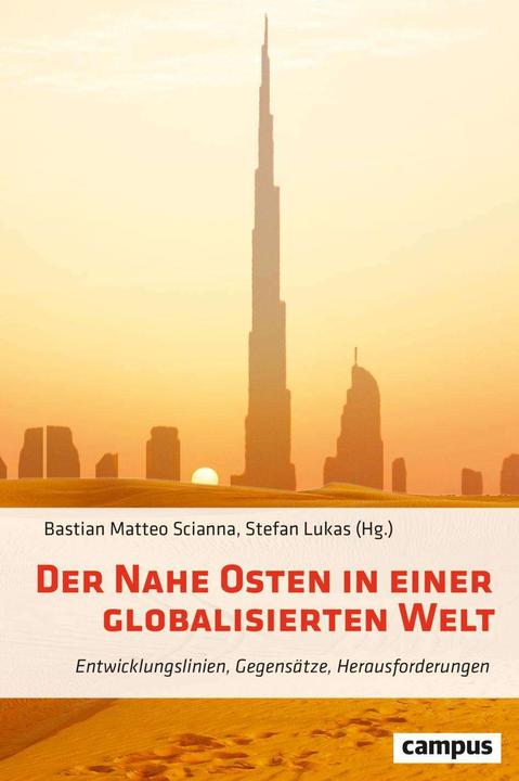 Produktbild Der Nahe Osten in einer globalisierten Welt (Deutsch, Christian Koch, Bastian Matteo Scianna, Stefan Lukas, Alexander Brakel, Andreas Jacobs, 2024)