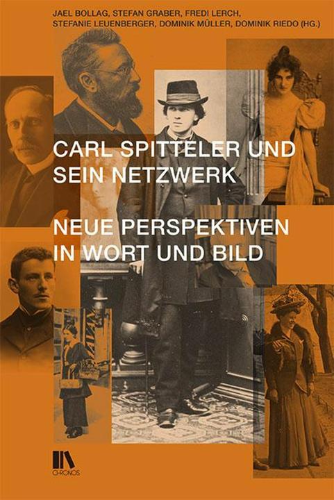 Image du produit Carl Spitteler und sein Netzwerk (Allemand, Dominik Müller, Dominik Riedo, Stefan Graber, Fredi Lerch, Stefanie Leuenberger, Jael Bollag, 2024)