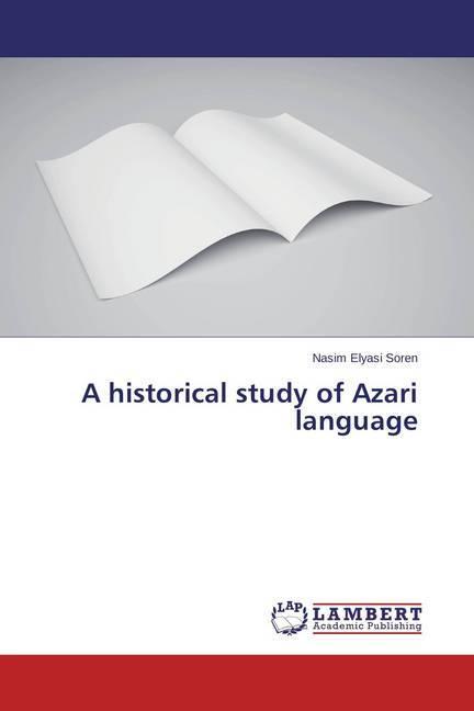 Actual product image A historical study of Azari language (English, Nasim Elyasi Soren, 2015)