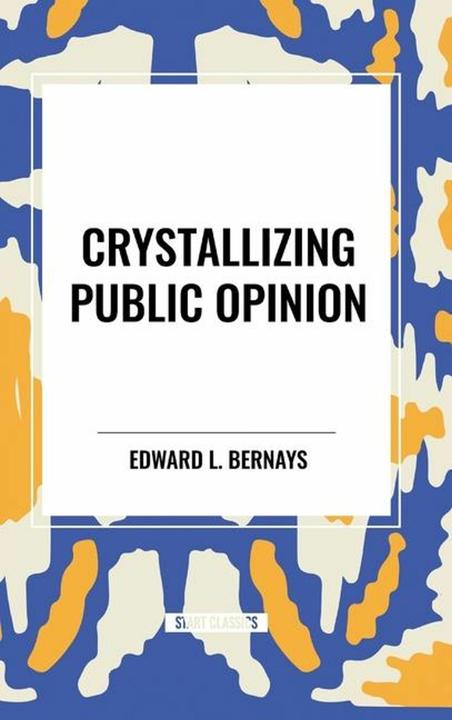 Immagine prodotto Crystallizing Public Opinion (Inglese, Edward L. Bernays, 2024)