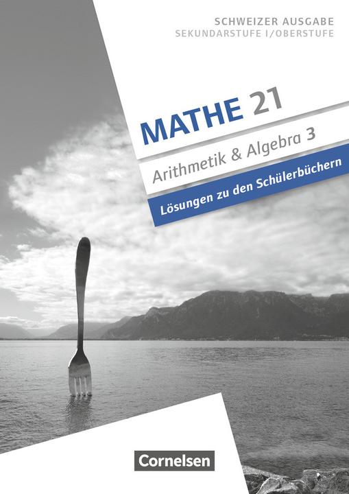 Immagine prodotto Mathe 21, Sekundarstufe I/Oberstufe, Arithmetik und Algebra, Band 3, Lösungen zum Schülerbuch (Tedesco, Rolf Keusch, Andreas Jenzer, 2019)