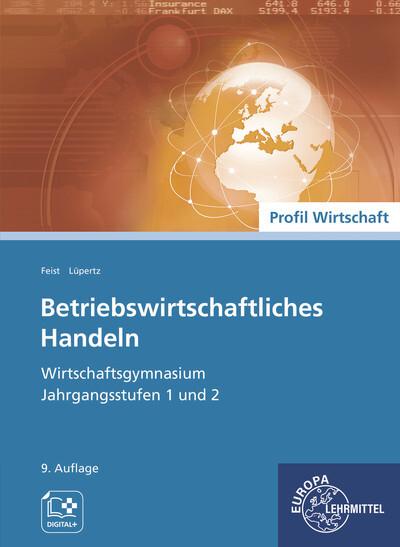 Immagine prodotto Feist:Betriebswirtschaftliches Handeln (Tedesco, Theo/Lüpertz, Feist, Viktor, 2022)
