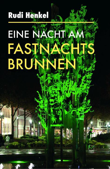 Produktbild Eine Nacht am Fastnachtsbrunnen (Deutsch, Thomas Gottfried, Rudi Henkel, 2019)