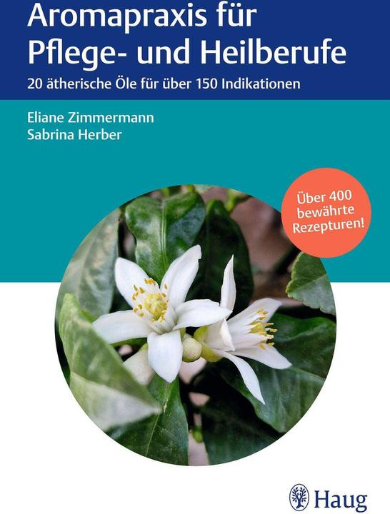 Produktbild Aromapraxis für Pflege- und Heilberufe (Deutsch, Eliane Zimmermann, Sabrina Herber, 2024)