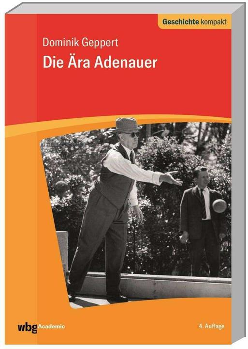 Produktbild Die Ära Adenauer (Deutsch, Dominik Geppert, Uwe Puschner, 2022)