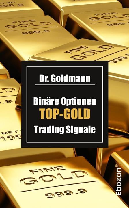 Image du produit Binäre Optionen TOP-GOLD Trading Signale (Allemand, Dr. Goldmann, 2017)