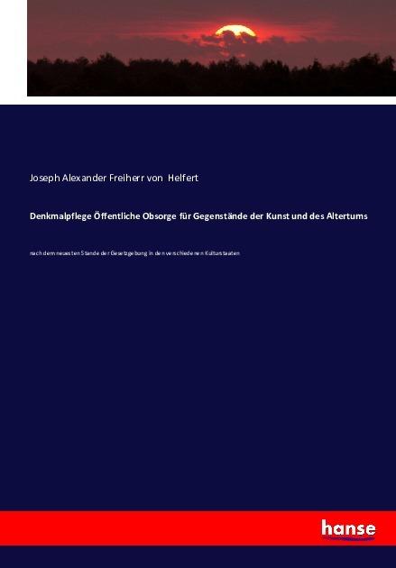 Immagine prodotto Denkmalpflege Öffentliche Obsorge für Gegenstände der Kunst und des Altertums (Joseph Alexander von Helfert, 2016)