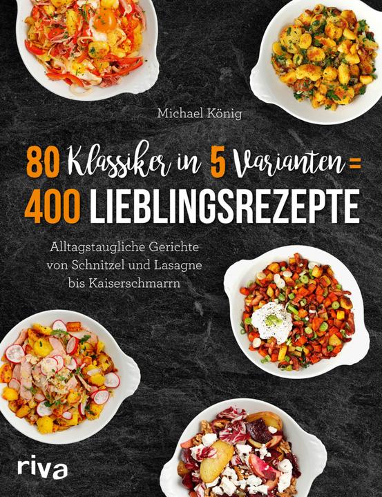 Produktbild 80 Klassiker in 5 Varianten = 400 Lieblingsrezepte (Deutsch, Michael König, 2020)