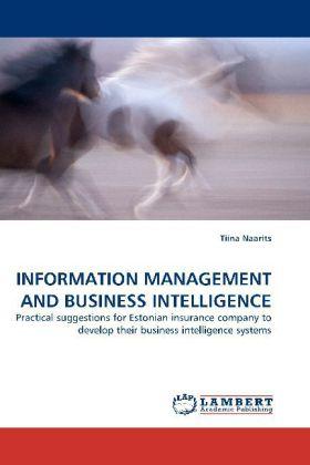Actual product image Information Management And Business Intelligence (Tiina Naarits, 2010)