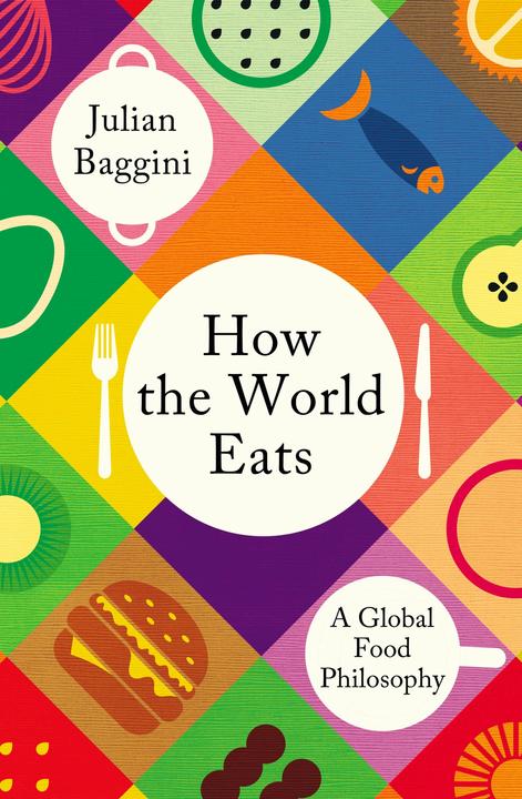 Immagine prodotto How the World Eats (Inglese, Baggini Julian, 2024)