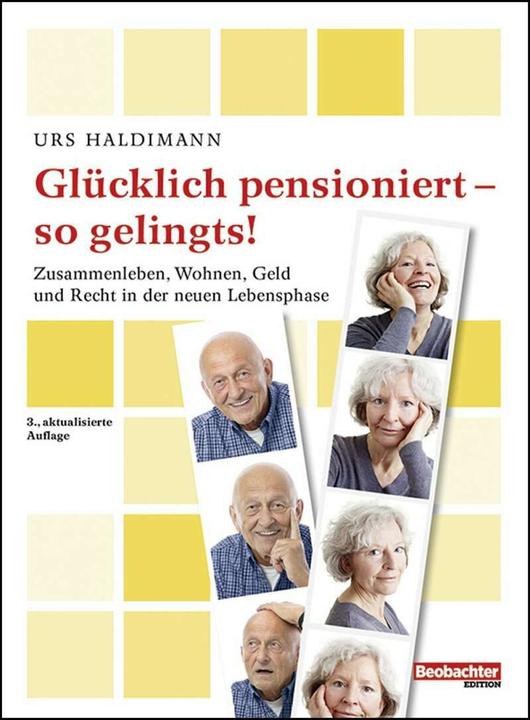 Produktbild Glücklich pensioniert - so gelingts! (Deutsch, Urs Haldimann)