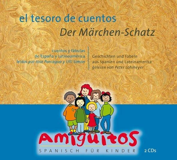 el tesoro de cuentos - Der Märchen-Schatz (Juliane Buschhorn-Walter, Claudia von Holten, Ullman Simon, José Paniagua, Peter Lohmeyer, Deutsch, Spanisch)