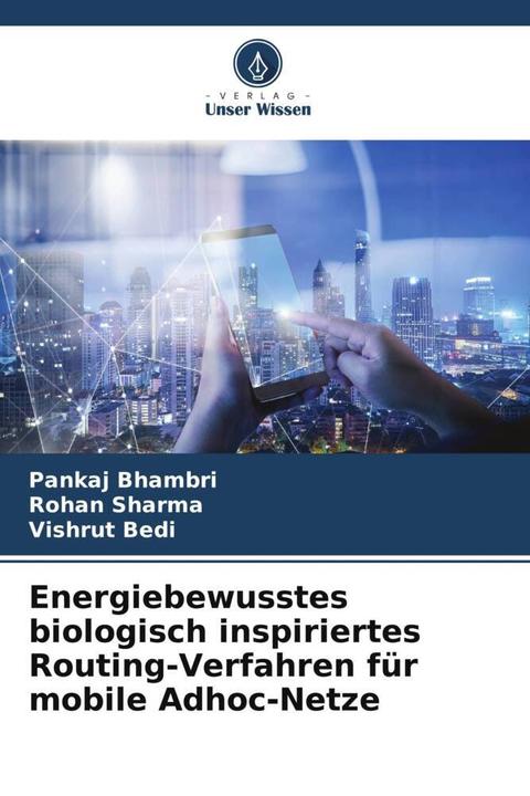Actual product image Energiebewusstes biologisch inspiriertes Routing-Verfahren für mobile Adhoc-Netze (German, Pankaj Bhambri, Vishrut Bedi, Rohan Sharma, 2022)