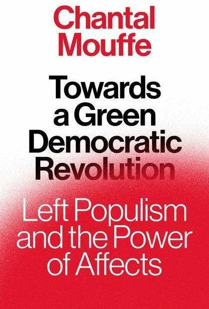 Immagine prodotto Towards a Green Democratic Revolution: Left Populism and the Power of Affects (Inglese, Chantal Mouffe, 2022)