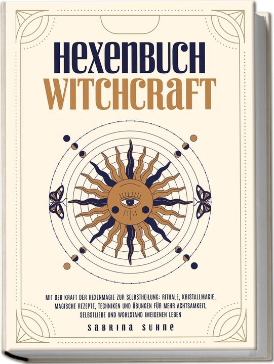Produktbild Hexenbuch: WITCHCRAFT - Mit der Kraft der Hexenmagie zur Selbstheilung: Rituale, Kristallmagie (Deutsch, Sabrina Suhne, 2025)