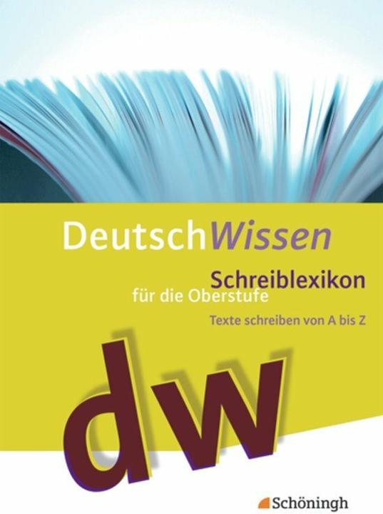 Produktbild Deutsch Wissen. Schreiblexikon für die Oberstufe (Deutsch, Egon Werlich, Hilda Steinkamp, 2009)