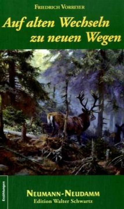 Produktbild Auf alten Wechseln zu neuen Wegen (Deutsch, Friedrich Vorreyer, 2008)