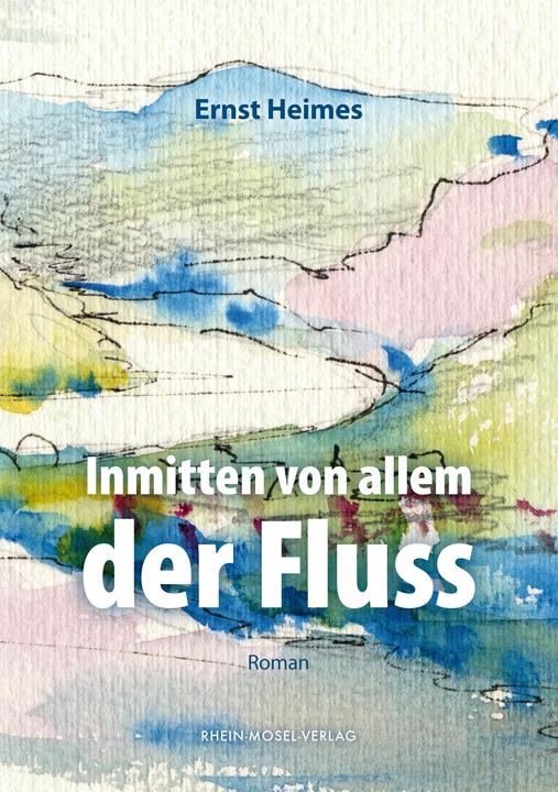 Immagine prodotto Inmitten von allem der Fluss (Tedesco, Ernst Heimes, 2024)
