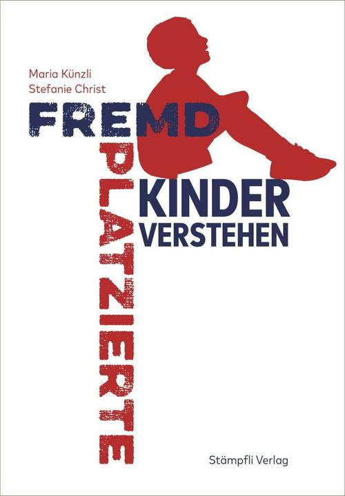 Produktbild Fremdplatzierte Kinder verstehen (Deutsch, Maria Künzli, Stefanie Christ, 2022)