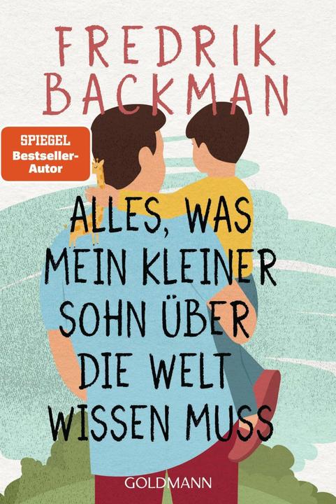 Actual product image Alles, was mein kleiner Sohn über die Welt wissen muss (German, Fredrik Backman, 2023)