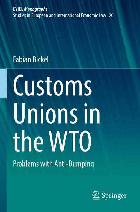 Produktbild Customs Unions in the WTO (Englisch, Fabian Bickel, 2022)