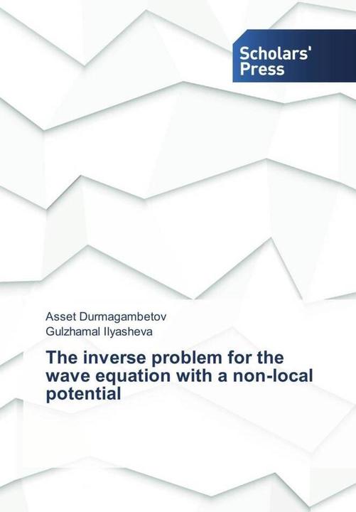 Produktbild The inverse problem for the wave equation with a non-local potential (Asset Durmagambetov, Gulzhamal Ilyasheva, 2015)