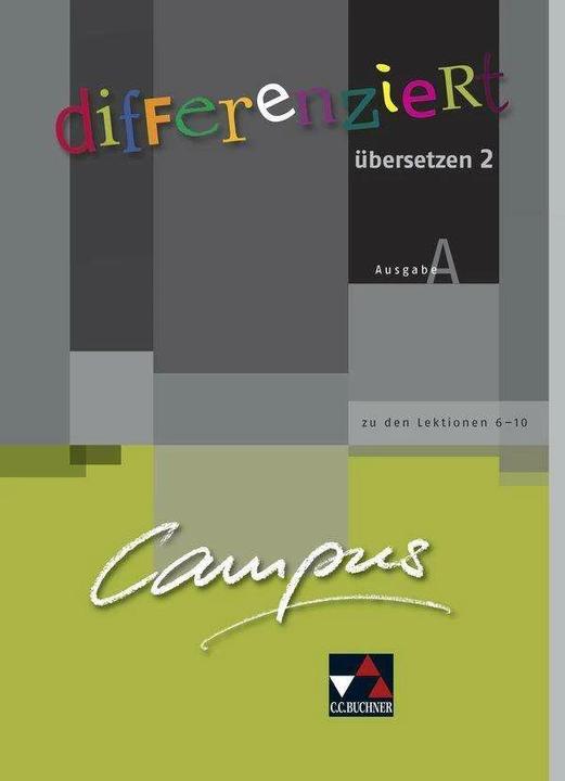Produktbild Campus A. Palette differenziert übersetzen 2 (Deutsch, Clement Utz, Andrea Kammerer, Christian Zitzl, Maike Heisig, Kristina Fehlauer, 2015)