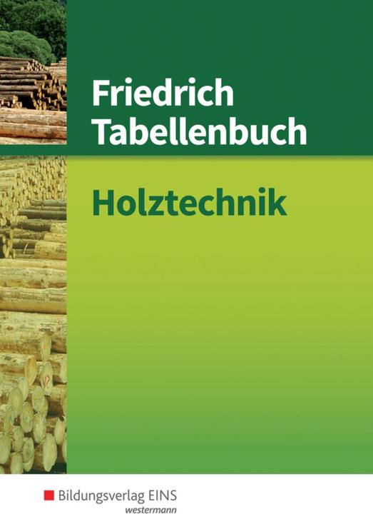 Produktbild Friedrich Tabellenbuch - Holztechnik (Deutsch, Peterua, Ulrich Lohse, Reinhard Labude, 1994)