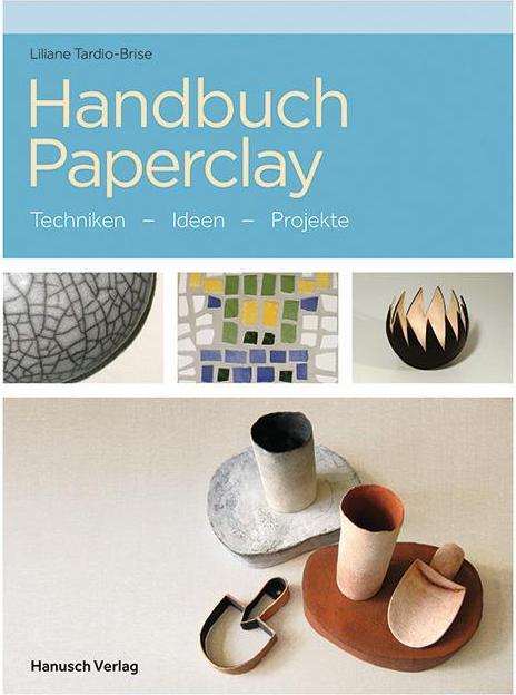 Actual product image Handbuch Paperclay (German, Liliane Tardio-Brise, 2017)