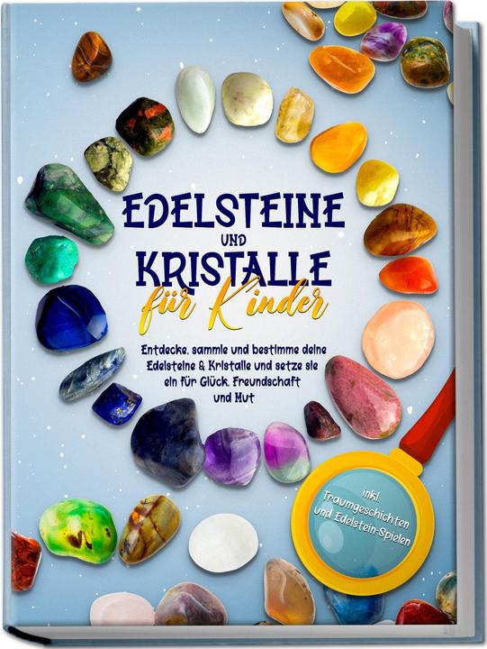 Produktbild Edelsteine und Kristalle für Kinder: Entdecke, sammle und bestimme deine Edelsteine & Kristalle (Deutsch, Charlotte Davis, 2023)