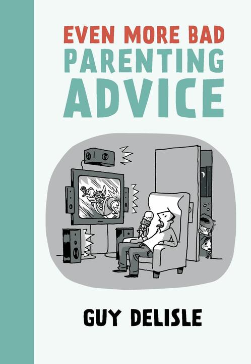 Produktbild Even More Bad Parenting Advice (Englisch, Guy Delisle, 2014)