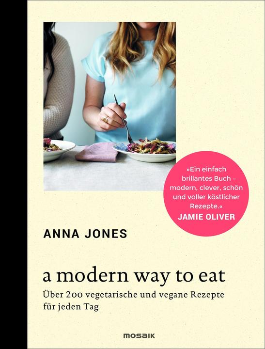 Actual product image A Modern Way to Eat (German, Anna Jones, 2015)