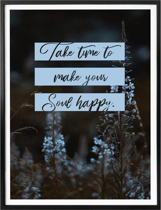 Produktbild Trenddeko Take time to make your soul happy (40 x 50 cm)