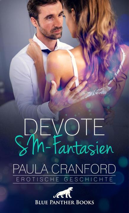Image du produit Devote SM-Fantasien | Erotische Geschichte + 2 weitere Geschichten (Paula Cranford, Allyson Murphy, 2024)