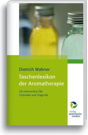 Produktbild Taschenlexikon der Aromatherapie (Deutsch, Dietrich Wabner, 2013)