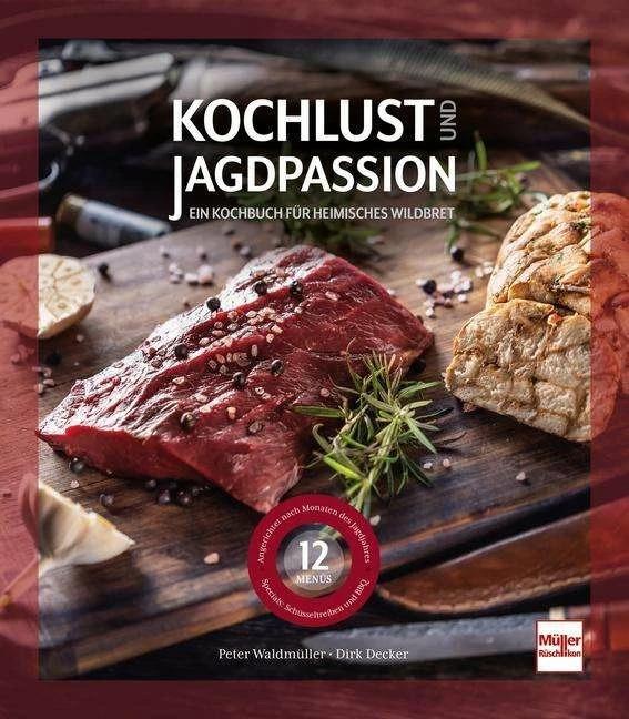 Actual product image Kochlust und Jagdpassion (German, Dirk Decker, Peter Waldmüller, 2023)