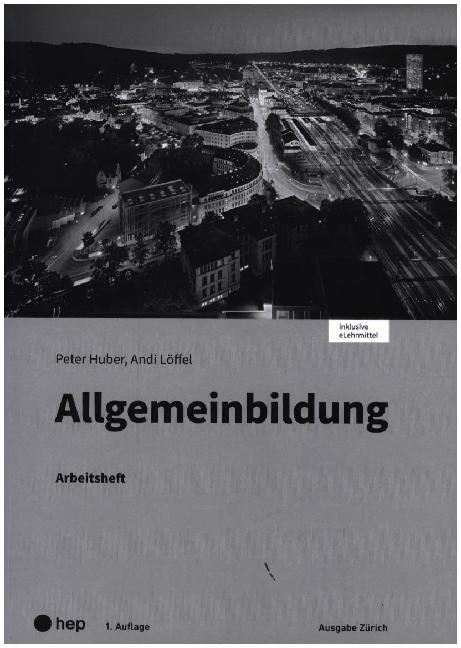 Actual product image Allgemeinbildung, Ausgabe Zürich, Arbeitsheft (Print inkl. eLehrmittel) (German, Andi spoon, Peter Huber, 2022)