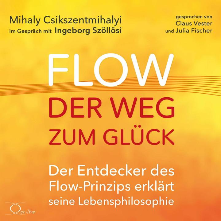 Produktbild Flow - der Weg zum Glück (Mihaly Csikszentmihalyi, Ingeborg Szöllösi, Claus Vester, Julia Fischer, Deutsch)