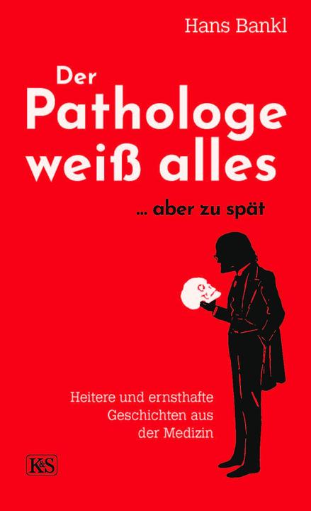 Produktbild Der Pathologe weiss alles... aber zu spät (Deutsch, Hans Bankl, 2022)