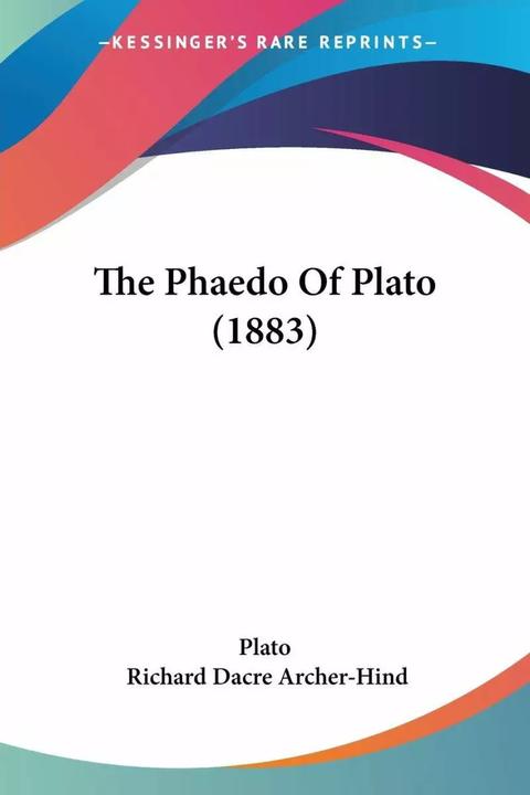 Actual product image The Phaedo Of Plato (1883) (English, Plato, Richard Dacre Archer-Hind, 2009)