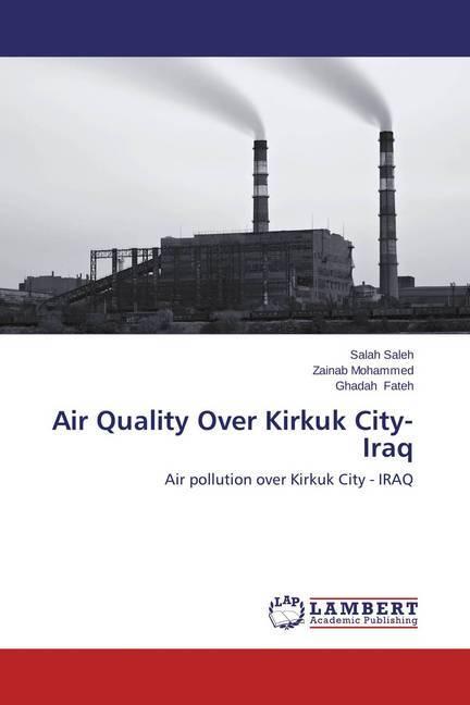 Actual product image Air Quality Over Kirkuk City-Iraq (German, Salah Saleh, Zainab Mohammed, Ghadah Fateh, 2014)