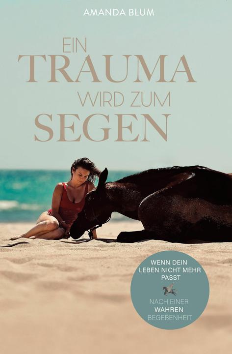 Actual product image Ein Trauma wird zum Segen (German, Amanda Blum, 2025)
