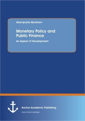 Produktbild Monetary Policy and Public Finance: An Aspect of Development (Akampurira Abraham, 2013)