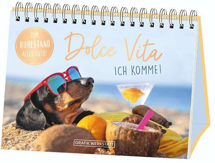 Image du produit Dolce Vita ich komme! Zum Ruhestand alles Gute! (Allemand, GRAFIK WERKSTATT L'original, 2020)